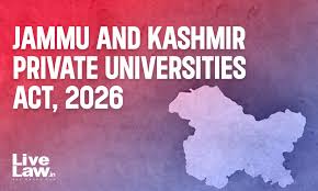 === J&K Private Universities Act – 2026 === HED drafts rules; awaits Finance Dept’s concurrence
